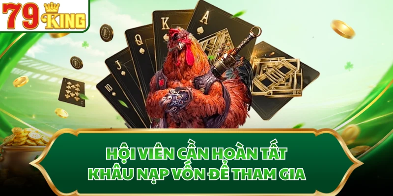 Hội viên cần hoàn tất khâu nạp vốn để tham gia